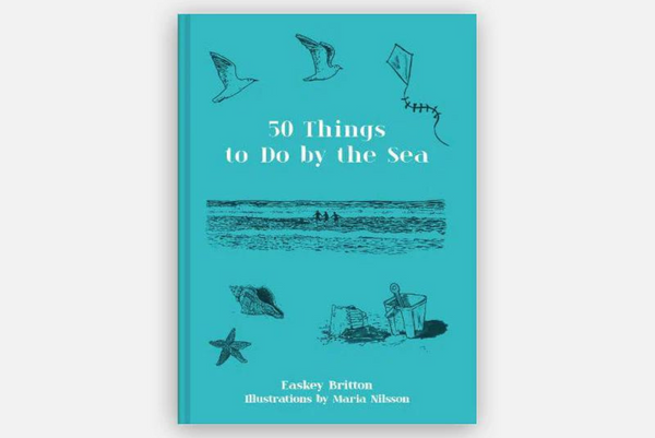 50 things to do by the sea by Easkey Britton