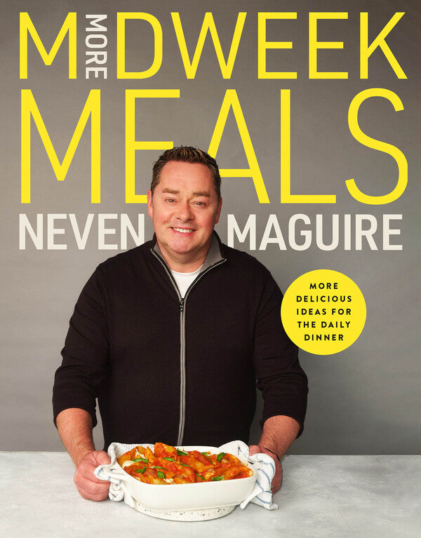 Neven Maguire's More Midweek Meals